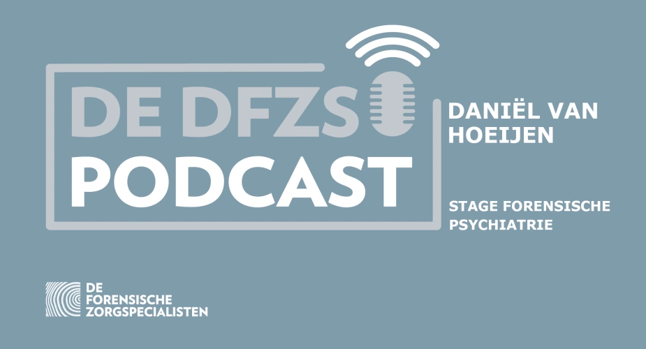Daniël van Hoeijen over de stage forensische psychiatrie