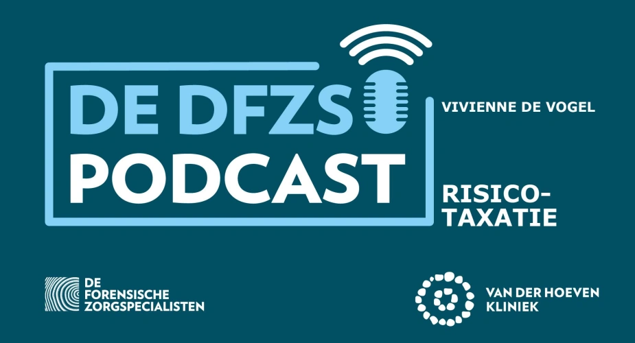 Vivienne de Vogel over risicotaxaties in de tbs - De DFZS-podcast #1